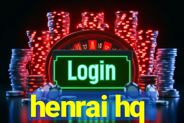 henrai hq